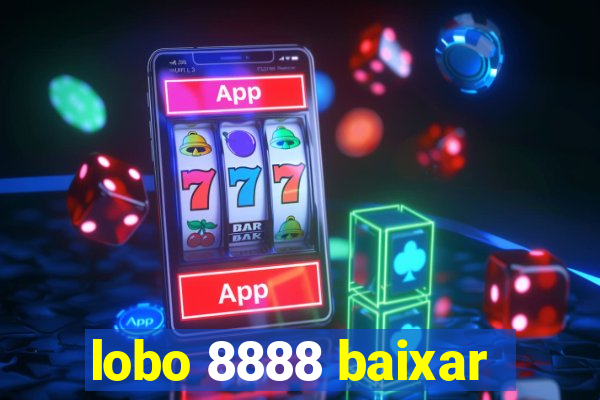 lobo 8888 baixar