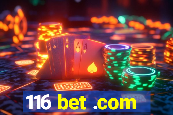 116 bet .com