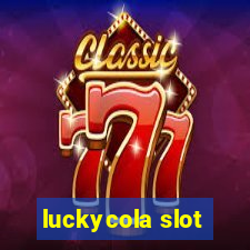 luckycola slot