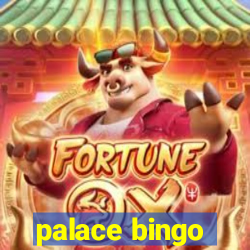 palace bingo