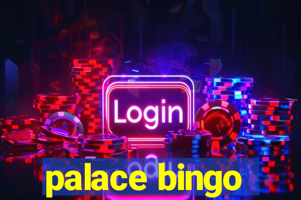 palace bingo