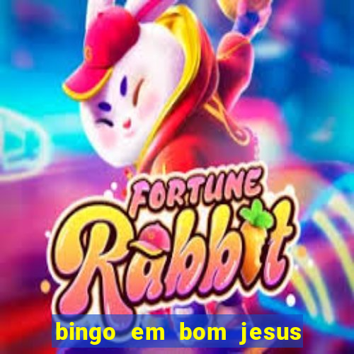 bingo em bom jesus do norte es