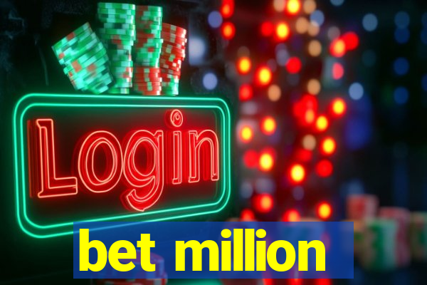 bet million