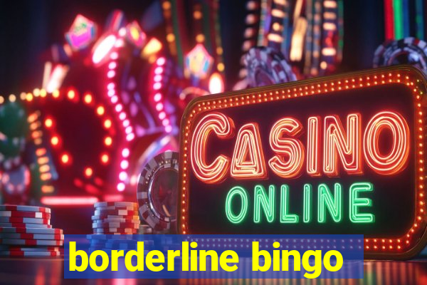 borderline bingo