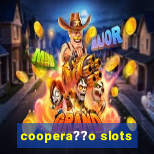 coopera??o slots