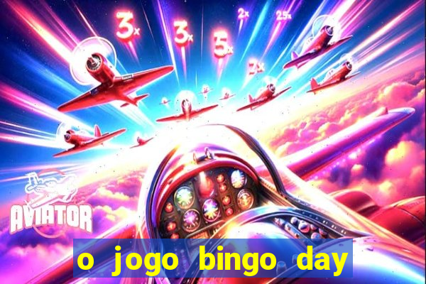 o jogo bingo day paga mesmo