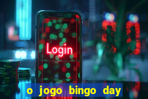 o jogo bingo day paga mesmo