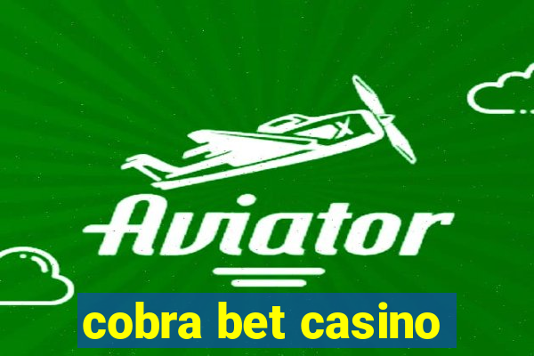 cobra bet casino