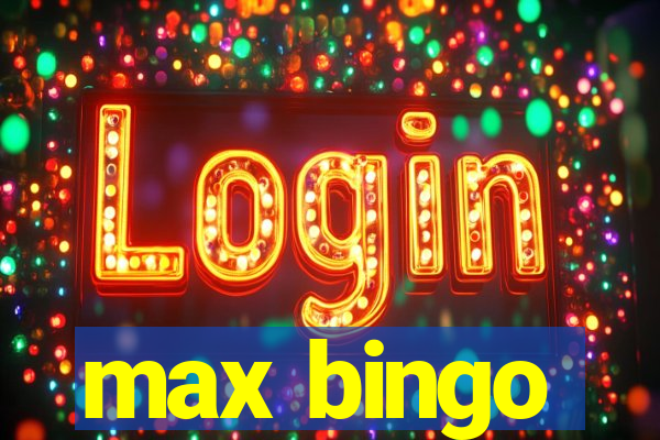 max bingo