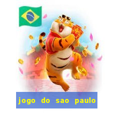 jogo do sao paulo hj vai passar onde