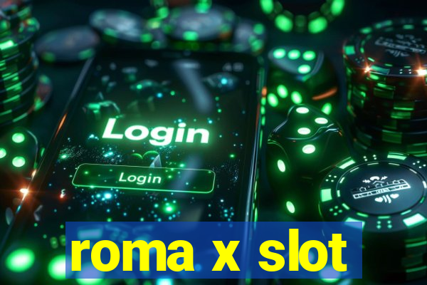 roma x slot