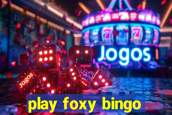 play foxy bingo