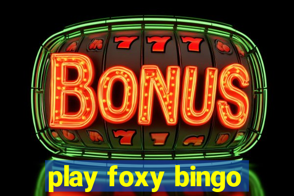 play foxy bingo