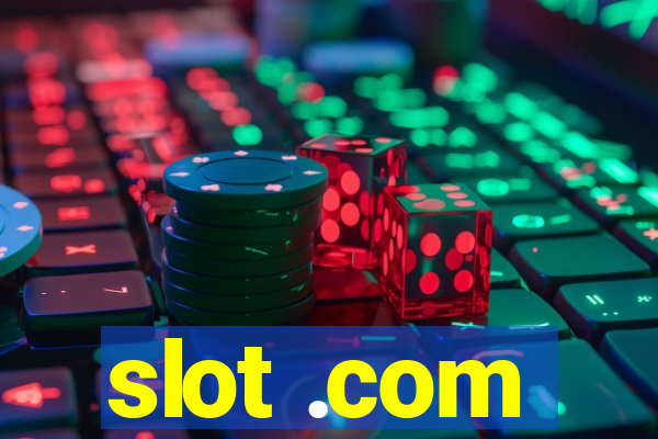 slot .com