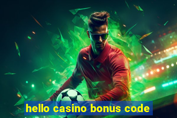 hello casino bonus code