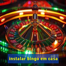 instalar bingo em casa