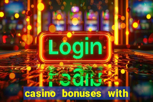 casino bonuses with no deposit required