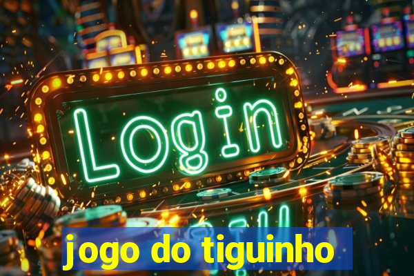 jogo do tiguinho