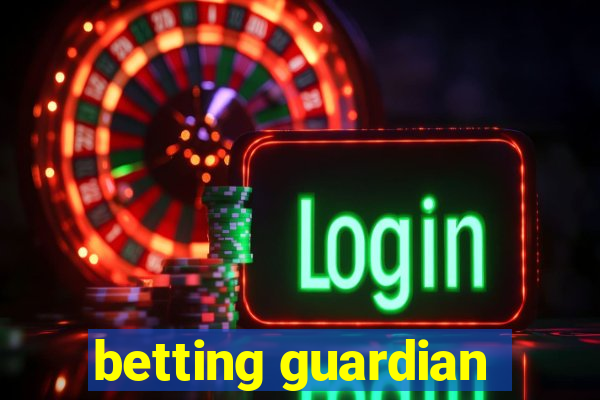 betting guardian