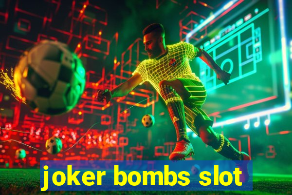 joker bombs slot