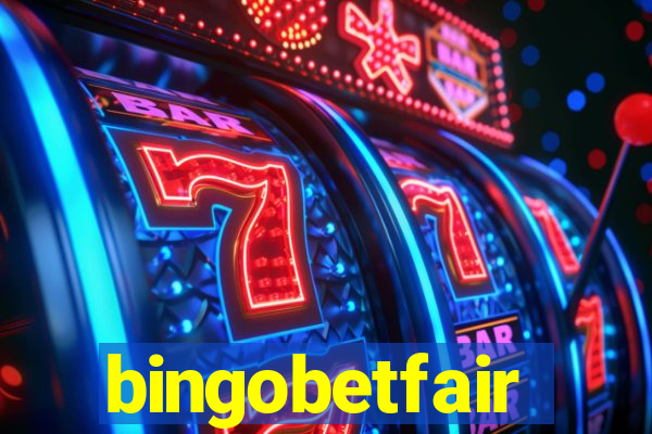 bingobetfair