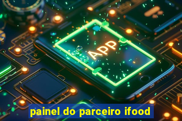 painel do parceiro ifood