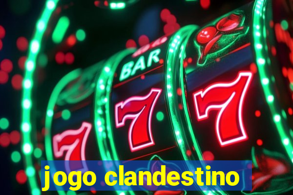 jogo clandestino