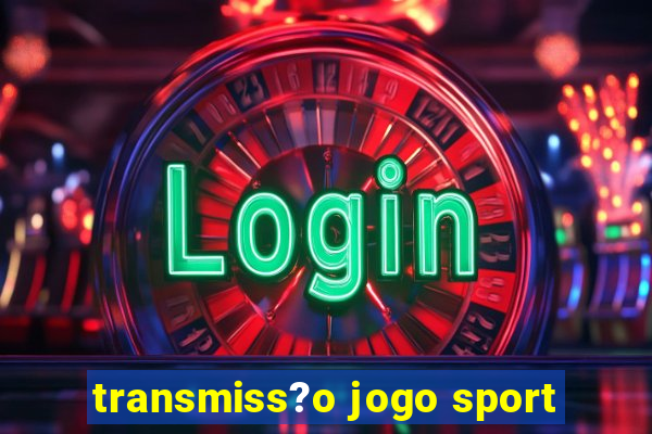 transmiss?o jogo sport