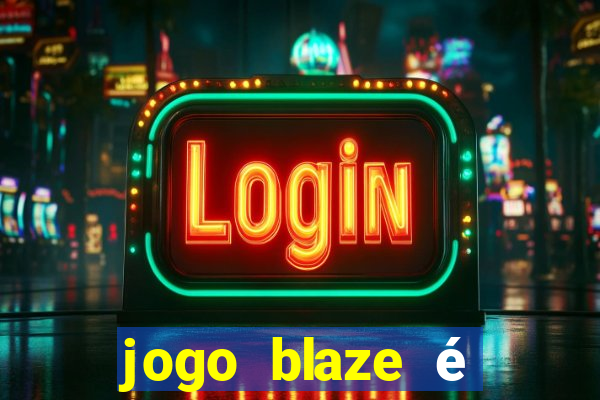 jogo blaze é legal no brasil