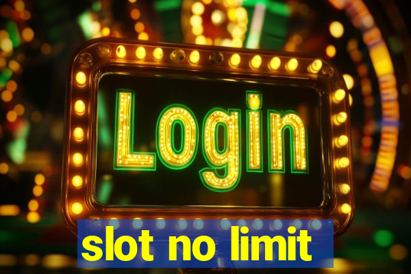 slot no limit