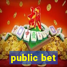 public bet