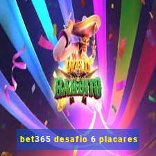 bet365 desafio 6 placares