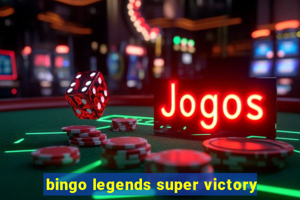 bingo legends super victory