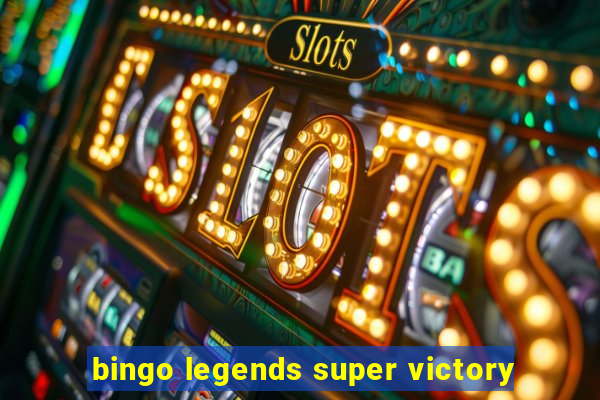 bingo legends super victory