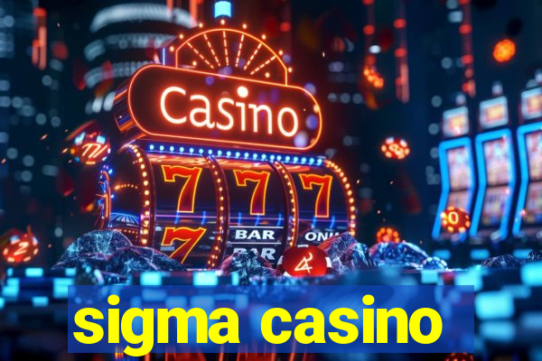 sigma casino