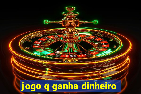 jogo q ganha dinheiro