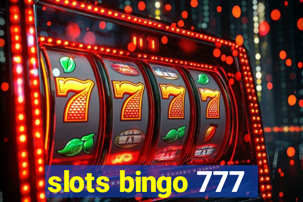 slots bingo 777