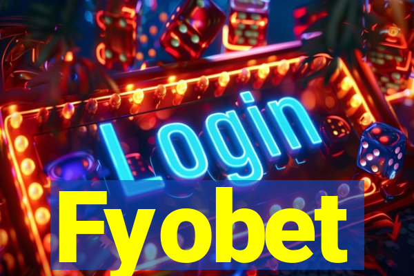 Fyobet