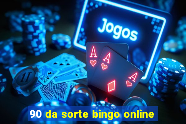 90 da sorte bingo online