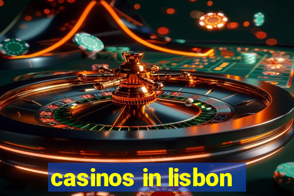 casinos in lisbon