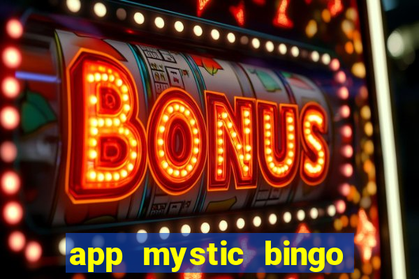 app mystic bingo paga mesmo