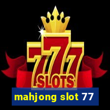 mahjong slot 77