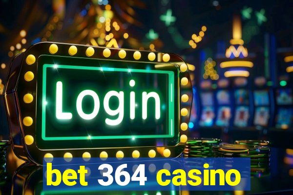 bet 364 casino