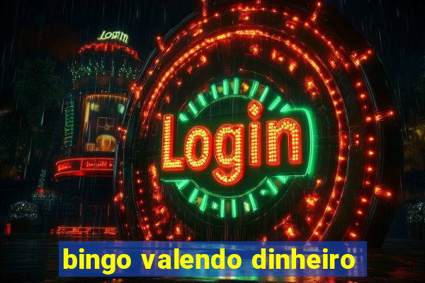 bingo valendo dinheiro