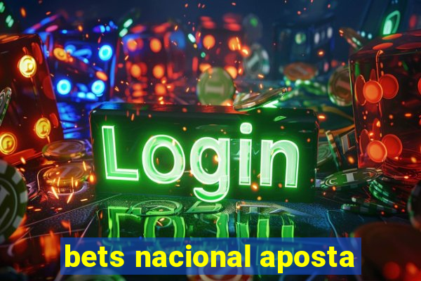 bets nacional aposta