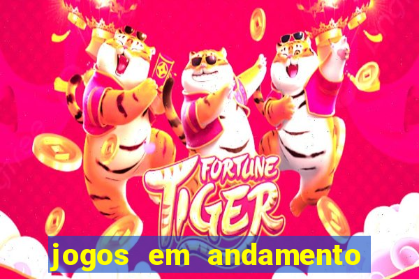 jogos em andamento ao vivo